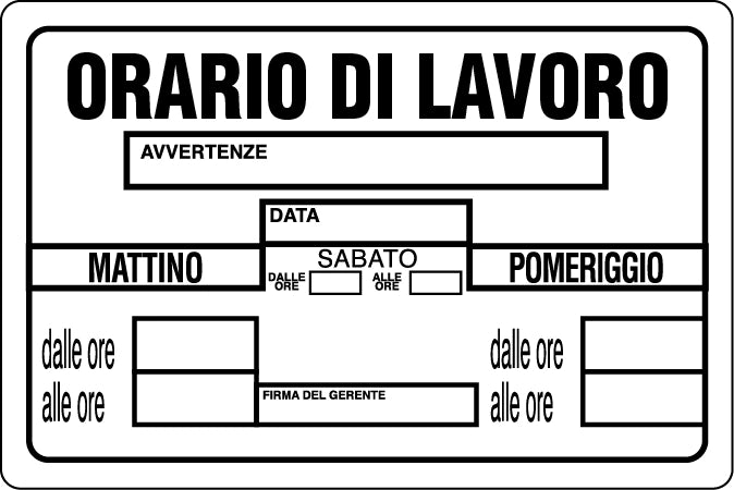 CARTELLO SEGNALETICO ORARIO DI LAVORO  cm. 30x20 10.00 pz